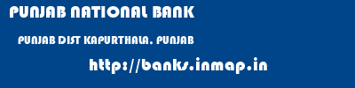 PUNJAB NATIONAL BANK  PUNJAB DIST KAPURTHALA, PUNJAB    banks information 